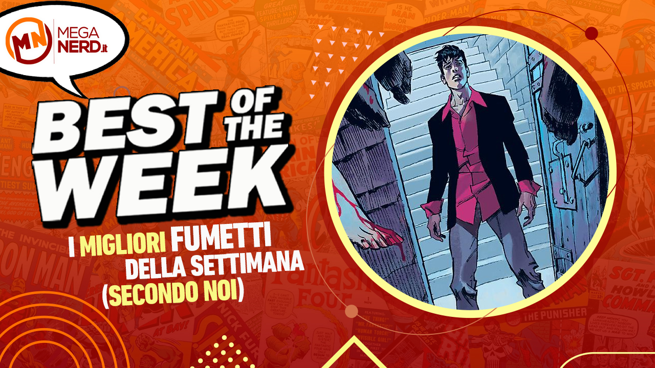 Best of the Week – I migliori fumetti dal 26 febbraio 3 marzo al 2024