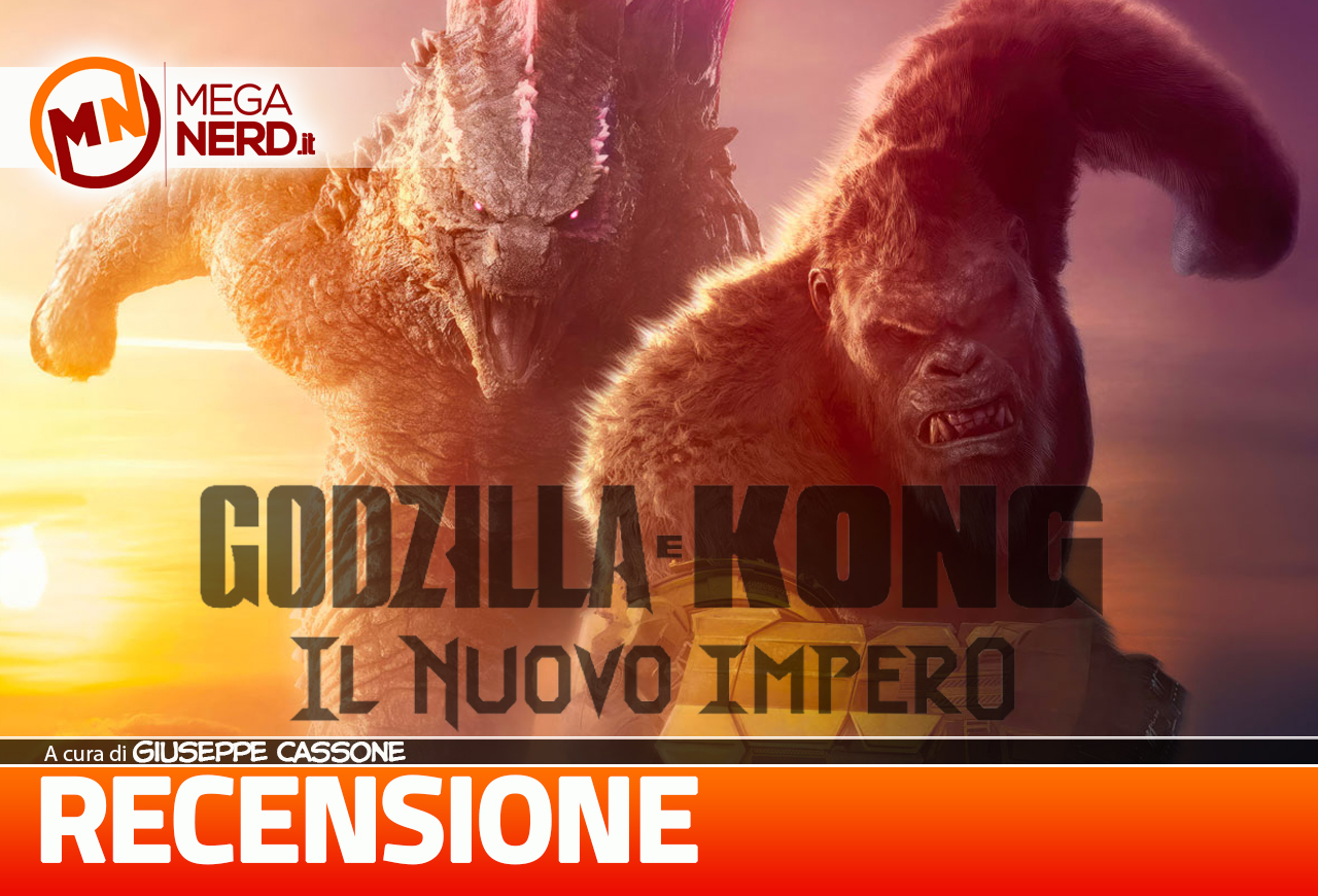 Godzilla e Kong - Il Nuovo Impero - La nostra recensione (senza spoiler) in anteprima