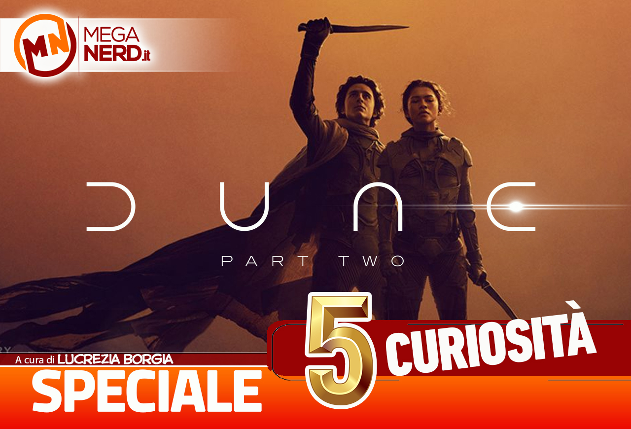 Dune Parte Due - Qualche curiosità sul film di Denis Villeneuve