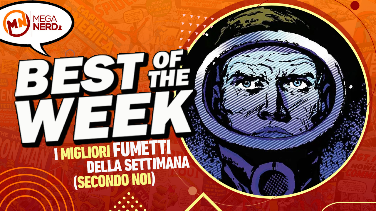 Best of the Week – I migliori fumetti dall'8 al 14 aprile 2024