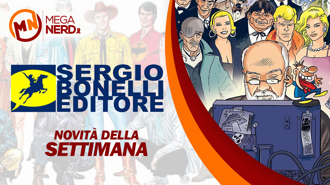 Sergio Bonelli Editore - Le novità della settimana