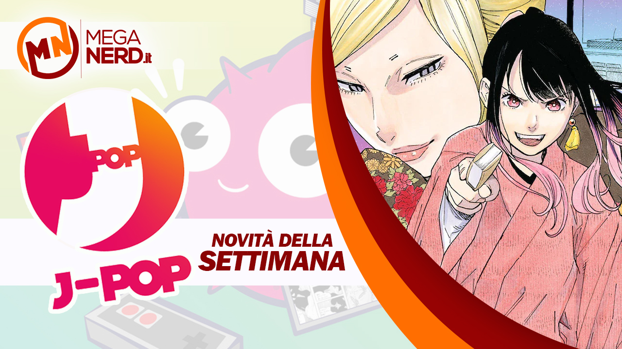 J-POP Manga – Le uscite della settimana