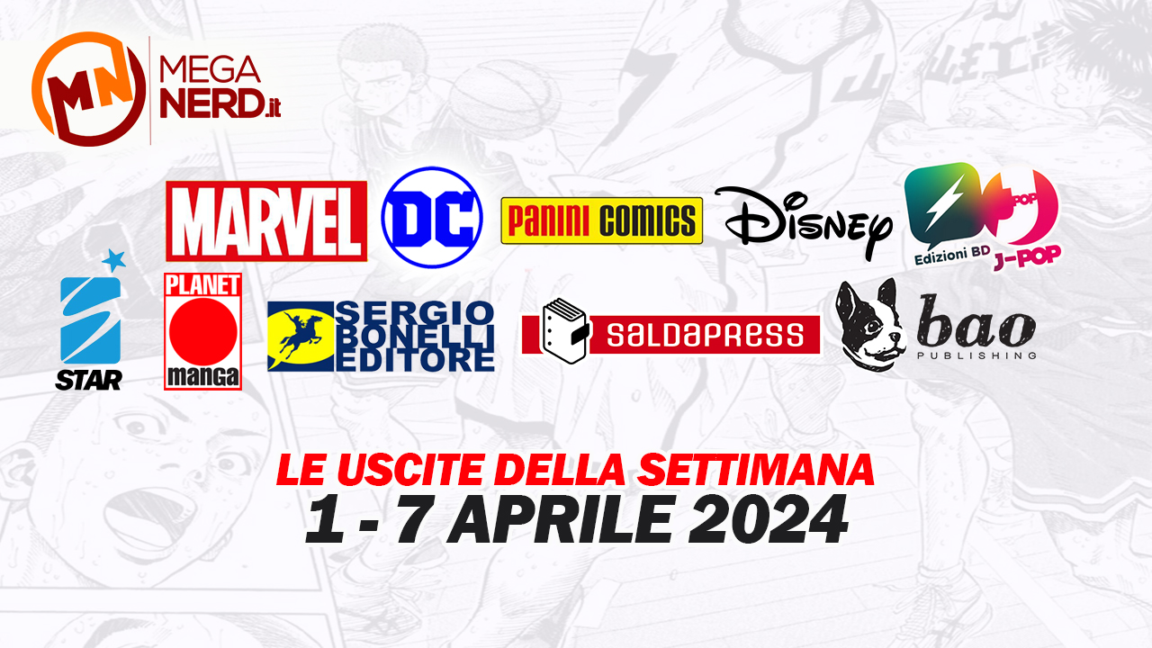 Fumetti, comics & manga – Tutte le uscite della settimana dal 1 al 7 aprile 2024