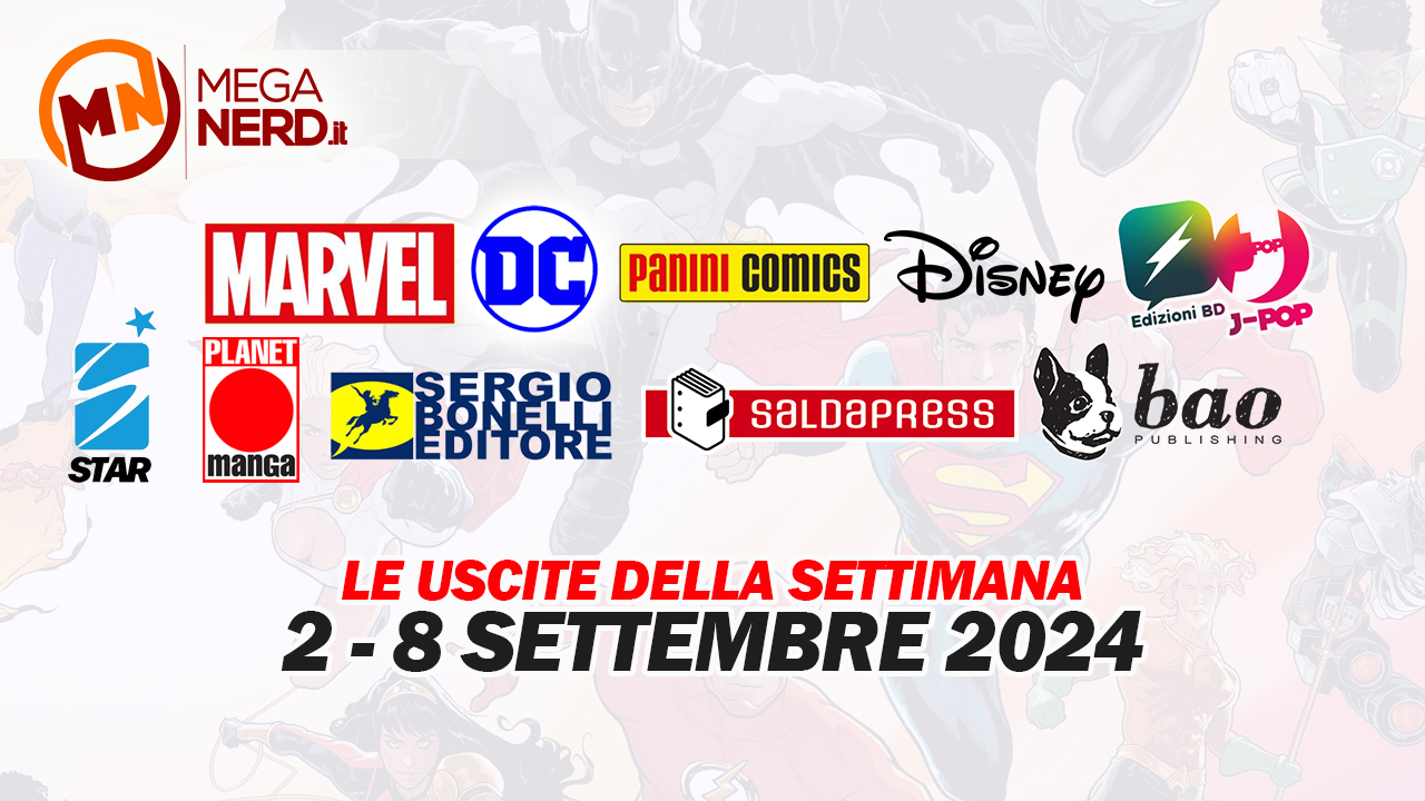 Fumetti, comics & manga – Le uscite dal 2 all'8 settembre 2024