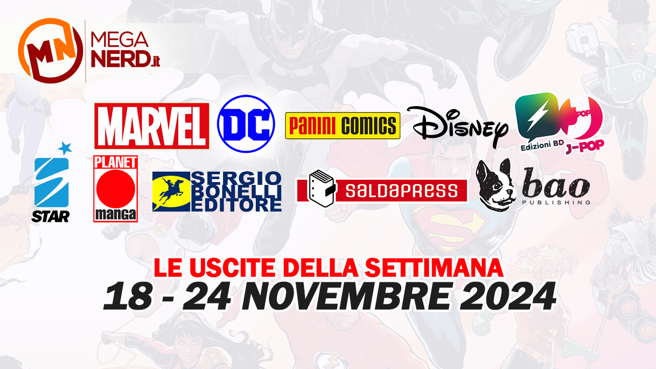 Fumetti, comics & manga – Le uscite dal 18 al 24 novembre 2024