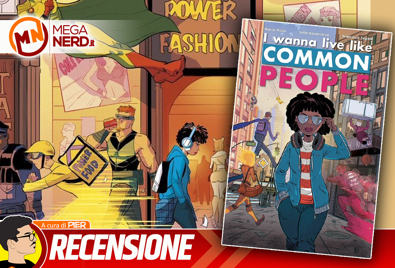 (I Wanna Live Like) Common People - E se tutti avessimo i superpoteri?