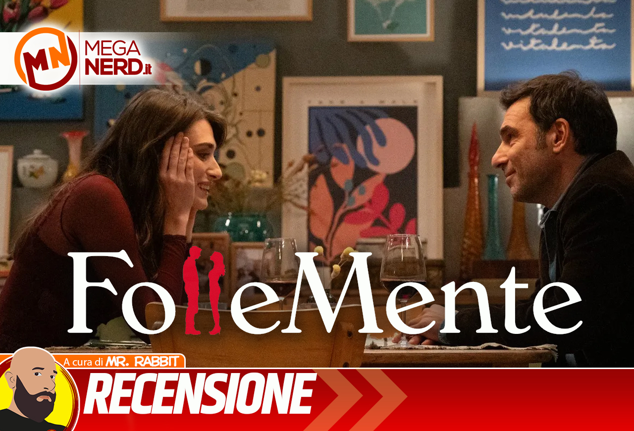 FolleMente - Un film che amerete...follemente