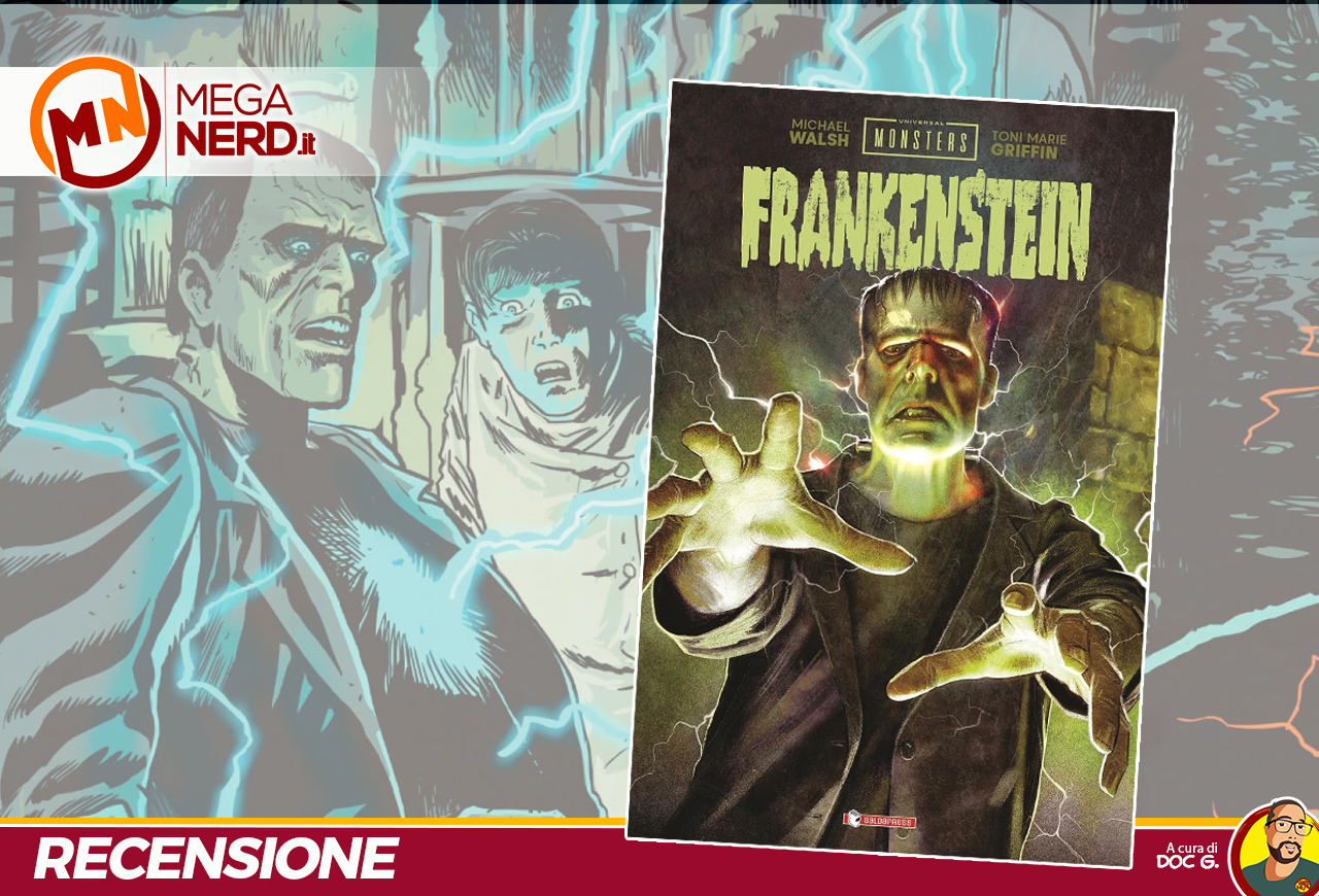 Universal Monsters: Frankenstein - Il mito di Mary Shelley secondo Michael Walsh