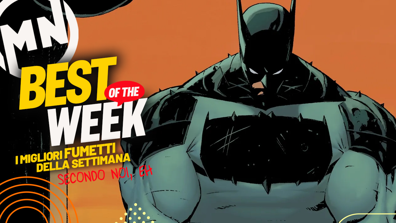Best of the Week - I migliori fumetti dal 12 al 18 maggio