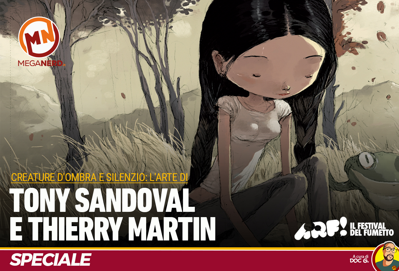 ARF! 1.1 - Creature d'ombra e silenzio: l'arte di Tony Sandoval e Thierry Martin