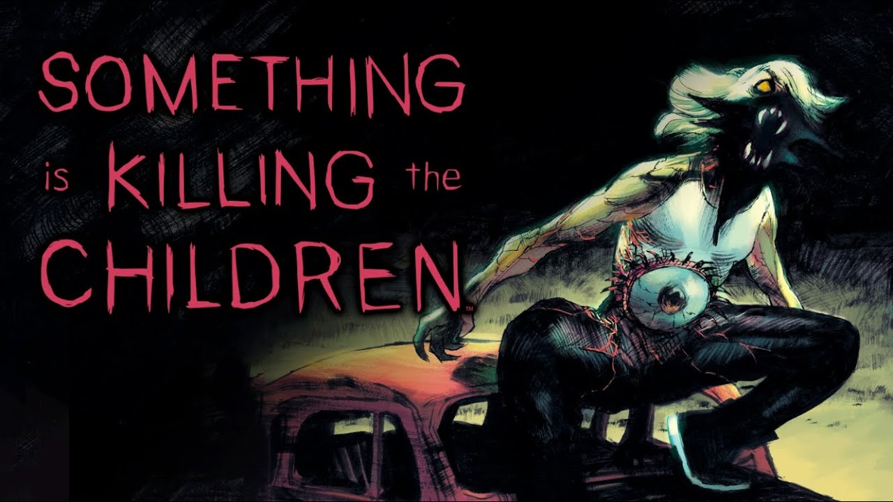 Something Is Killing the Children